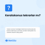 Keratokonusun tedavi sonrası tekrar edip etmeyeceğini anlatan görsel