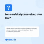 Lens kullanımının enfeksiyon riski ile ilişkisini anlatan bilgilendirici görsel