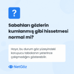 Sabah gözde kumlanma hissi ile ilgili açıklayıcı görsel