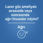 Lazer göz ameliyatında ağrı hissedilip hissedilmediğini anlatan sade bilgi görseli.